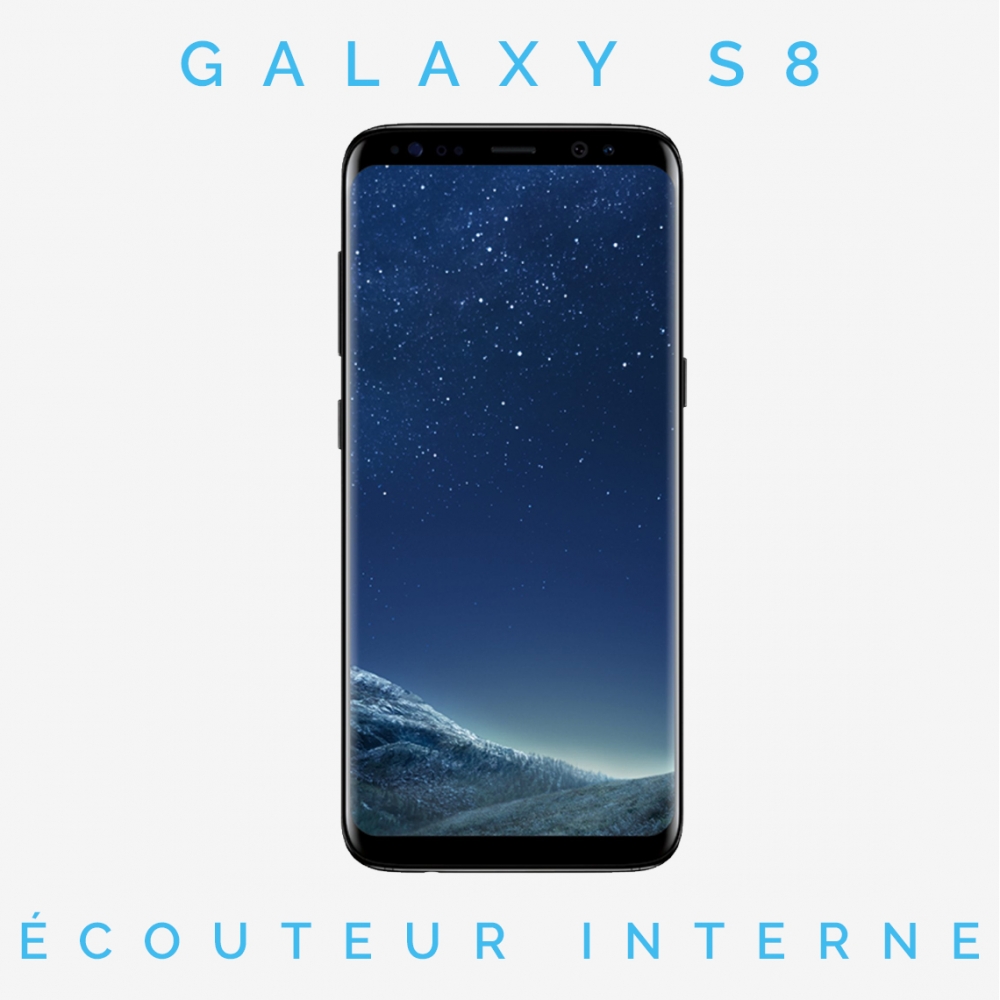 Réparation Écouteur interne Galaxy S8 (SM-G950)