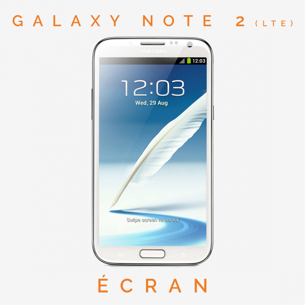 Réparation écran Galaxy Note 2 LTE (GT-N7105)