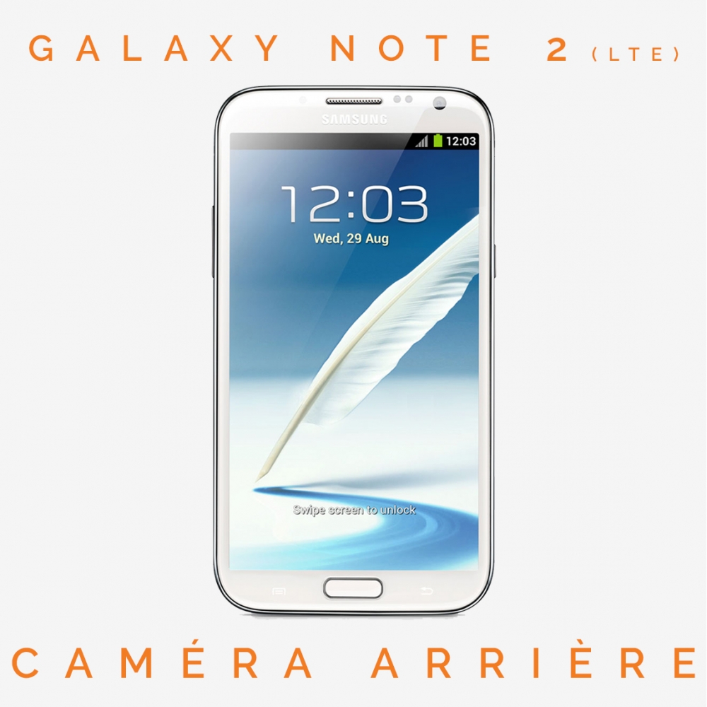 Réparation caméra arrière Galaxy Note 2 LTE (GT-N7105)