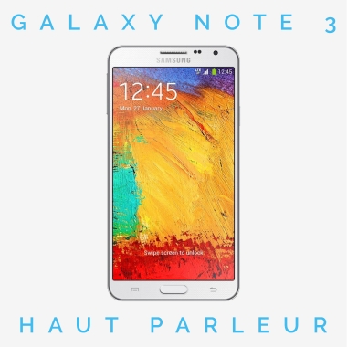 Réparation haut parleur Galaxy Note 3 (SM-N9005)