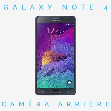 Réparation caméra arrière Galaxy Note 4 (SM-N910)