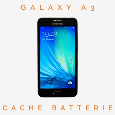 Réparation cache batterie Galaxy A3
