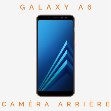 Réparation caméra arrière Galaxy A6