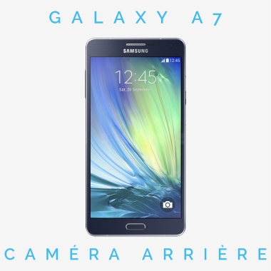Réparation caméra arrière Galaxy A7
