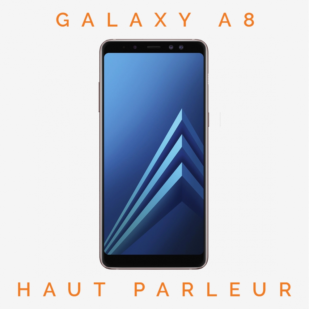 Réparation haut parleur Galaxy A8