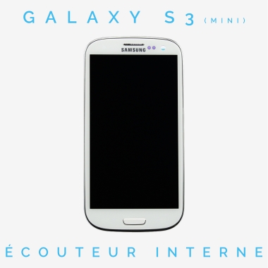 Réparation Écouteur interne Galaxy S3 mini (GT-i8190)