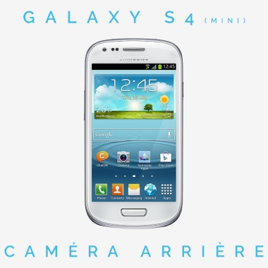 Réparation caméra arrière Galaxy S4 mini (GT-i9192)